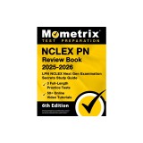 NCLEX PN Review Book 2025-2026 - 3 Full-Length Practice Tests, 50+ Online Video Tutorials, LPN NCLEX Next Gen Examination Secrets Study Guide: [6th Ed