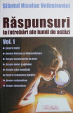 Raspunsuri la intrebari ale lumii de astazi, vol. 1 &ndash; Sfantul Nicolae Velimirovici