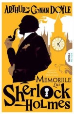 Memoriile lui Sherlock Holmes. Seria Sherlock Holmes - Sir Arthur Conan Doyle