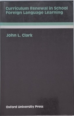 Curriculum Renewal in School Foreign Language Learning - John L. Clark foto