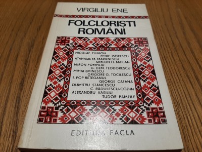 VIRGILIU ENE (dedicatie-autograf) - Folcloristi Romani - Facla, 1977, 203 p. foto