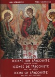 Cumpara ieftin Ana Dobjanschi, Maria Georgescu - Icoane din Targoviste. Secolele XVI - XIX