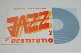 Richard Oschanitzky &ndash; Jazz Restitutio 2 - disc vinil vinyl LP, Electrecord