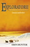 Exploratorii, vol. 7: Insula umbrelor - Erin Hunter (Carte Nouă/Anticariat)