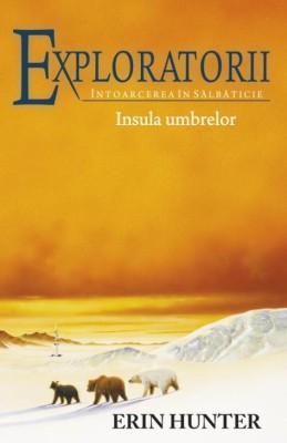 Exploratorii, vol. 7. Insula umbrelor &amp;ndash; Erin Hunter foto
