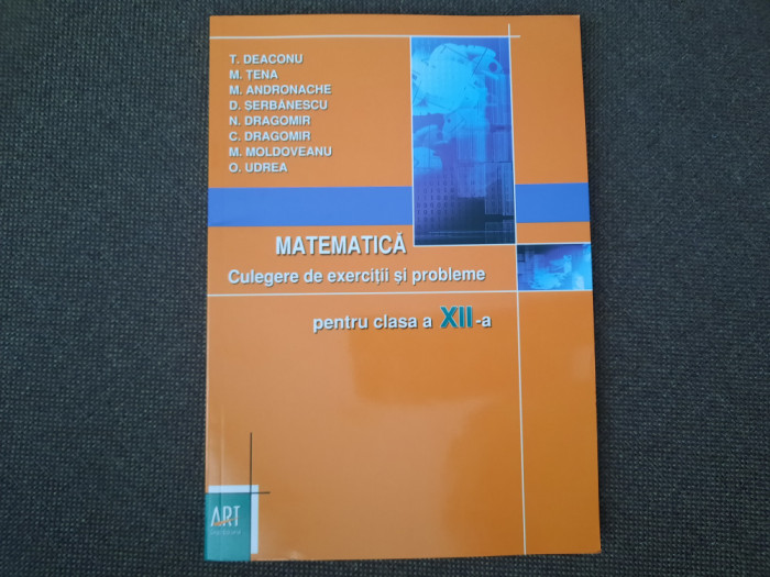 MATEMATICA CULEGERE DE PROBLEME PENTRU CLASA A XII-A M TENA,RF11/0