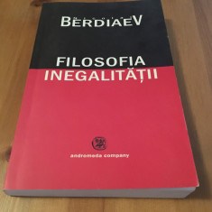 NICOLAI BERDIAEV, FILOSOFIA INEGALITATII. SCRISORI CATRE ADVERSARII MEI ...