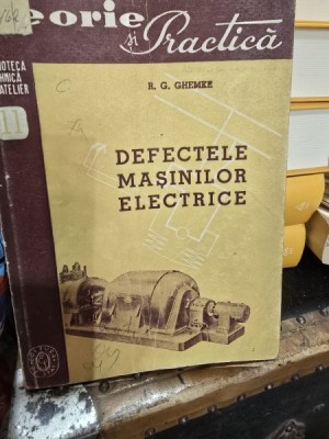 Defectele masinilor electrice - R. G. Ghemke foto