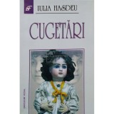 Iulia Hasdeu - Cugetari (Editia: 2006)