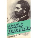 Ioan Scurtu - Regele Ferdinand (1914-1927) - Activitatea politica -