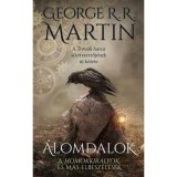 &Aacute;lomdalok I. - George R. R. Martin