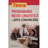 Rene de Lassus - Programarea neuro-lingvistica si arta comunicarii (Editia: 2004)