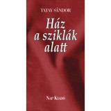 H&aacute;z a szikl&aacute;k alatt - Tatay S&aacute;ndor