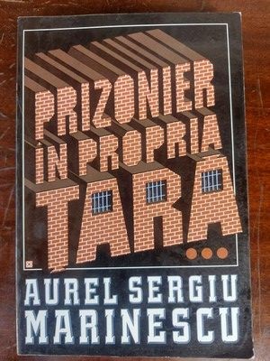 Prizonier in propria tara... 3 - Aurel Sergiu Marinescu foto