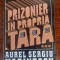 Prizonier in propria tara... 3 - Aurel Sergiu Marinescu