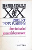 Dreptatea lui Jeremiah Beaumont - Robert Penn Warren, 1983, Univers, Roman, Beletristica, 626 Pagini