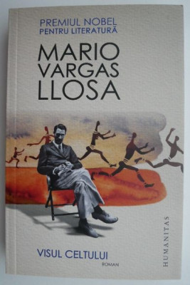 Visul celtului &amp;ndash; Mario Vargas Llosa foto