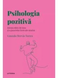 Psihologia pozitiva. Stiinta starii de bine si a punctelor forte ale omului/Gonzalo Herv&aacute;s Torres
