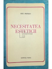 Titu Popescu - Necesitatea esteticii (Editia: 1979) foto
