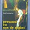 PERSANUL CU NAS DE ARGINT. STUDII SI ESEURI-EMIL IORDACHE-238128