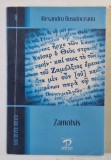 ZAMOLXIS SAU MITUL DACIC IN ISTORIA SI LEGENDELE SPANIOLE de ALEXANDRU BUSUIOCEANU , 2009