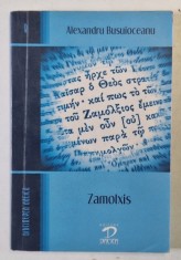 ZAMOLXIS SAU MITUL DACIC IN ISTORIA SI LEGENDELE SPANIOLE de ALEXANDRU BUSUIOCEANU , 2009