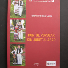 Portul popular din judetul ARAD - Elena Rodica Colta. Album color, format mare