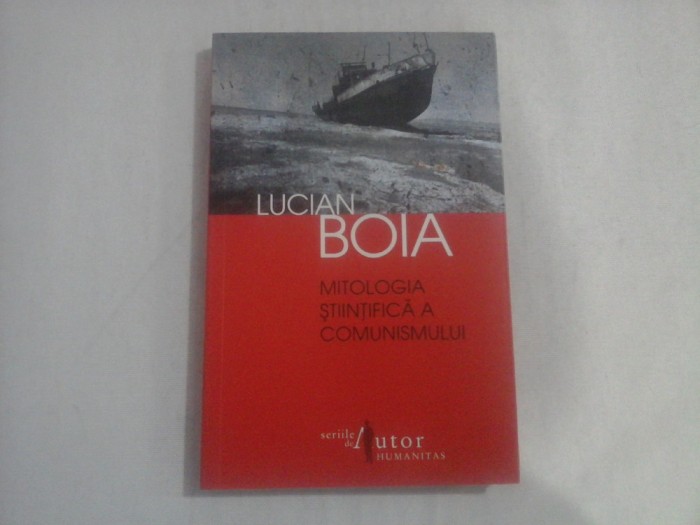MITOLOGIA STIINTIFICA A COMUNISMULUI - LUCIAN BOIA
