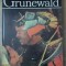 GRUNEWALD. ALBUM DE ARTA-MARCEL PETRISOR-217459