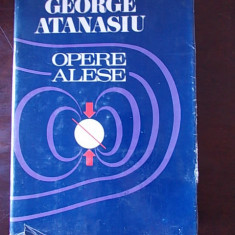 GEORGE ATANASIU- OPERE ALESE, cartonata, contine dedicatie, autograf, r1b