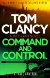 Tom Clancy Command and Control : The tense superb new Jack Ryan thriller - Editura SAS Gardners EU