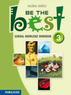 Be the Best 3. - General Knowledge Workbook - Tesztek 12-14 &amp;eacute;veseknek (Elementary) MS-3757 - Juh&amp;aacute;sz Val&amp;eacute;ria foto