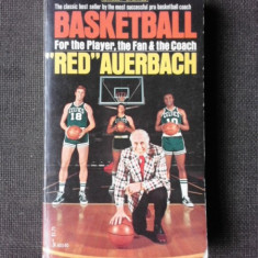 BASKETBALL FOR THE PLAYER, THE FAN AND THE COACH - ARNOLD RED AUERBACH (CARTE IN LIMBA ENGLEZA)