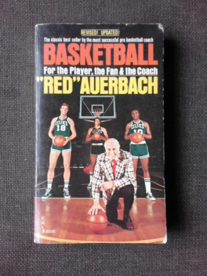 BASKETBALL FOR THE PLAYER, THE FAN AND THE COACH - ARNOLD RED AUERBACH (CARTE IN LIMBA ENGLEZA) foto