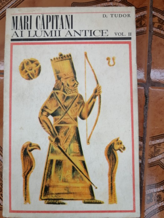 Mari capitani ai lumii antice, vol. 2 - D. Tudor, 1970