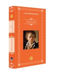 Adolescentul - Feodor Mihailovici Dostoievski