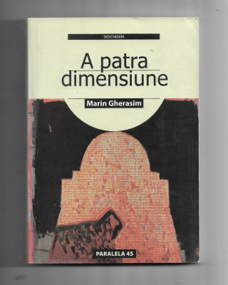Marin Gherasim - A patra dimensiune, ed. Paralela 45, 2006 foto