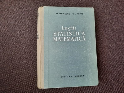 LECTII DE STATISTICA MATEMATICA O ONICESCU foto