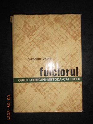 GHEORGHE VRABIE - FOLCLORUL. OBIECT, PRINCIPII, METODA, CATEGORII (autograf) foto