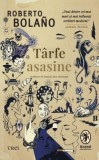 Tarfe asasine - Roberto Bolano