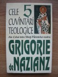 GRIGORIE DE NAZIANZ - CELE 5 CUVANTARI TEOLOGICE - 1993