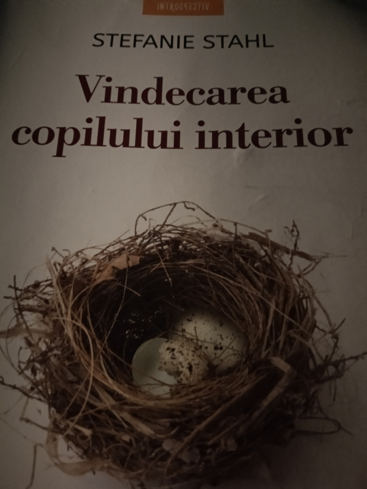 VINDECAREA COPILULUI INTERIOR - STEFANIE STAHL, LITERA 2019,271 PAG |  Okazii.ro