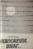 Holocaustul uitat. Consideratiuni istorice, politice si sociale cu privire la antisemitismul romanesc - I. C. Butnaru (lipsa pagina de garda)