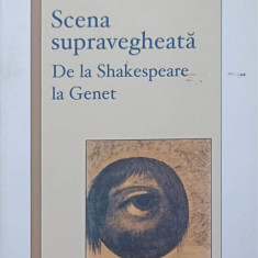 SCENA SUPRAVEGHEATA. DE LA SHAKESPEARE LA GENET. ESEU-GEORGE BANU