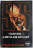 Yggdrasil &ndash; Manipulare satanica &ndash; Gerard de Villiers