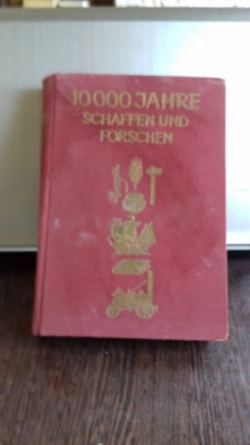 10000 JAHRE SCHAFFEN UND FORSCHEN - BRUNO KAISER (10000 DE CREATIE SI CERCETARE) foto