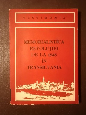 Nicolae Bocșan; Valeriu Leu (ed.) - Memorialistica Revoluției de la 1848 &amp;icirc;n Transilvania foto