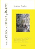 Cumpara ieftin De la zero la infinit si inapoi/Adrian Barbu, Galaxia Gutenberg