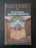FULVIO TOMIZZA - IN LUMEA CELOR DREPTI