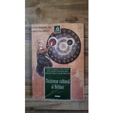DICTIONAR CULTURAL AL BIBLIEI - REFERINTE ICONOGRAFICE, LITERARE, MUZICALE SI CINEMATOGRAFICE - DANIELLE FOUILLOUX, ANNE LANGLOIS, FRANCOISE SPIESS